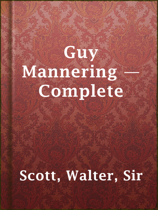 Title details for Guy Mannering — Complete by Sir Walter Scott - Available